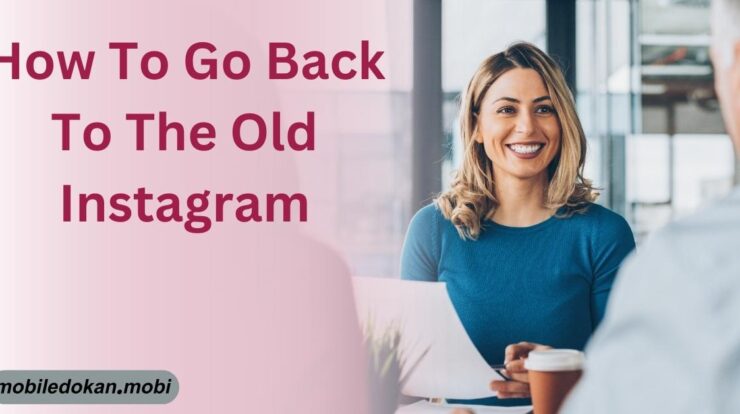 How To Go Back To The Old Instagram