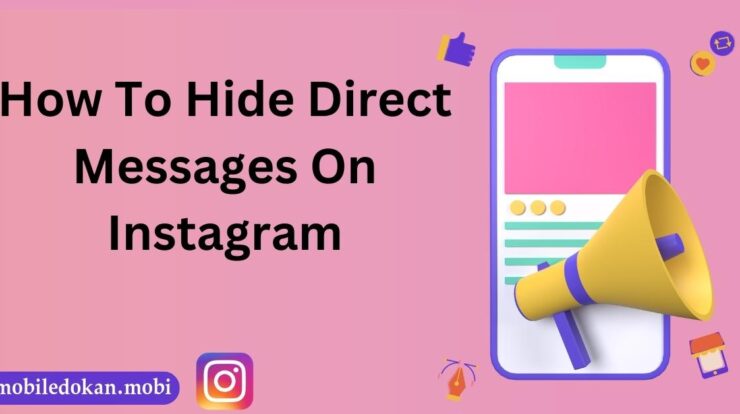 How To Hide Direct Messages On Instagram