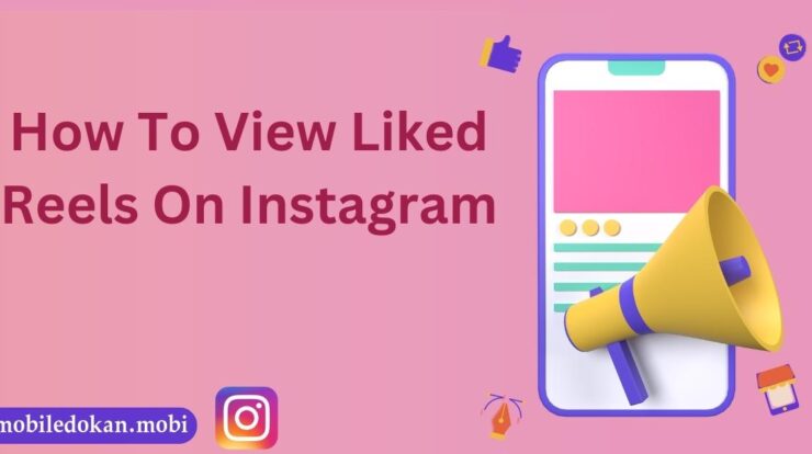 How To View Liked Reels On Instagram