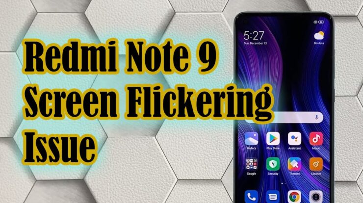 Redmi Note 9 Screen Flickering? Here are the Solutions